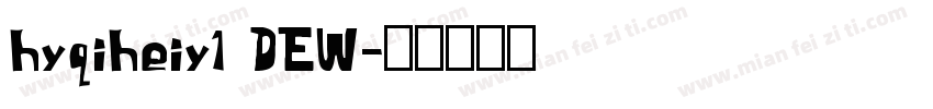 hyqiheiy1 DEW字体转换